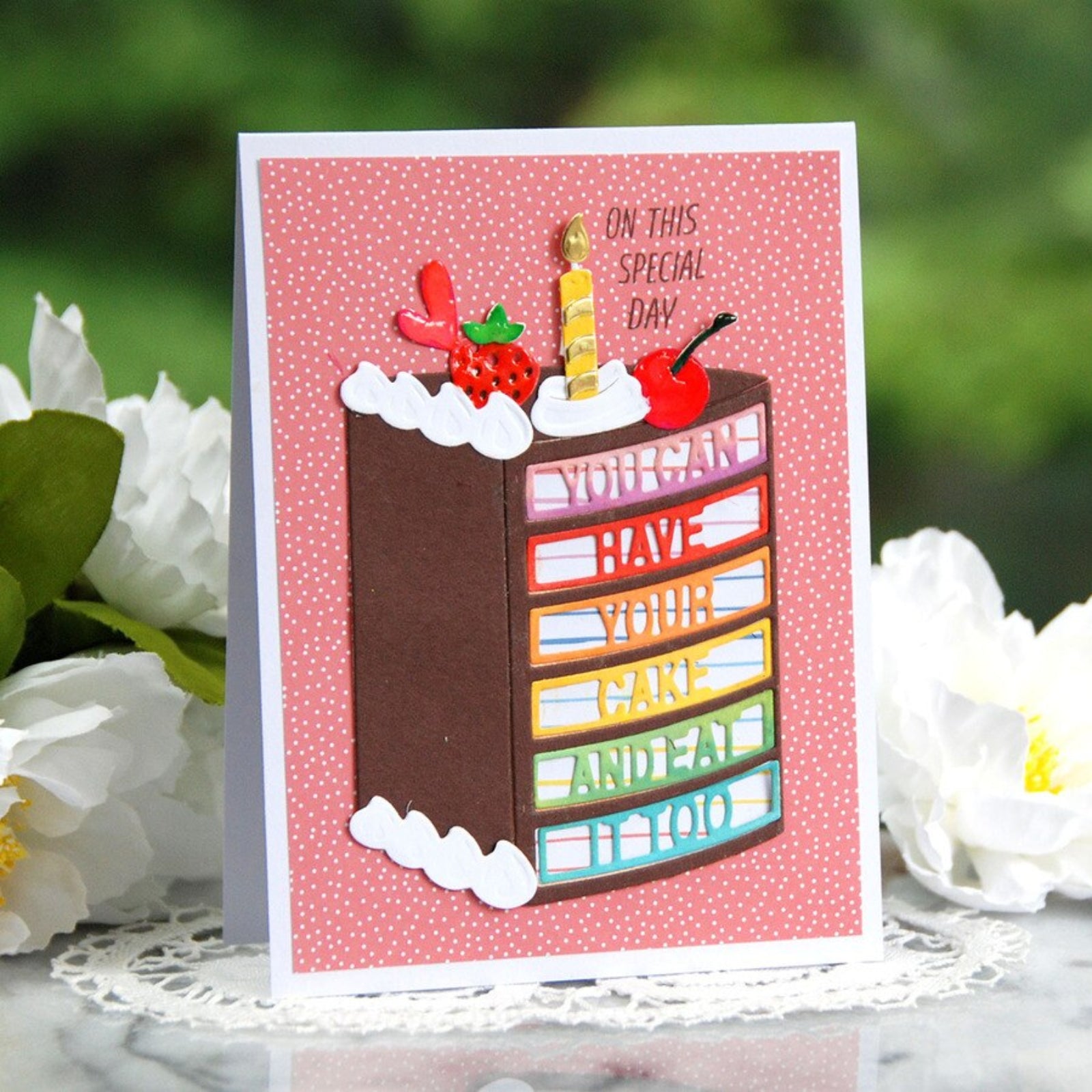 You Can Have Your Cake and Eat It Too Birthday Cutting Dies