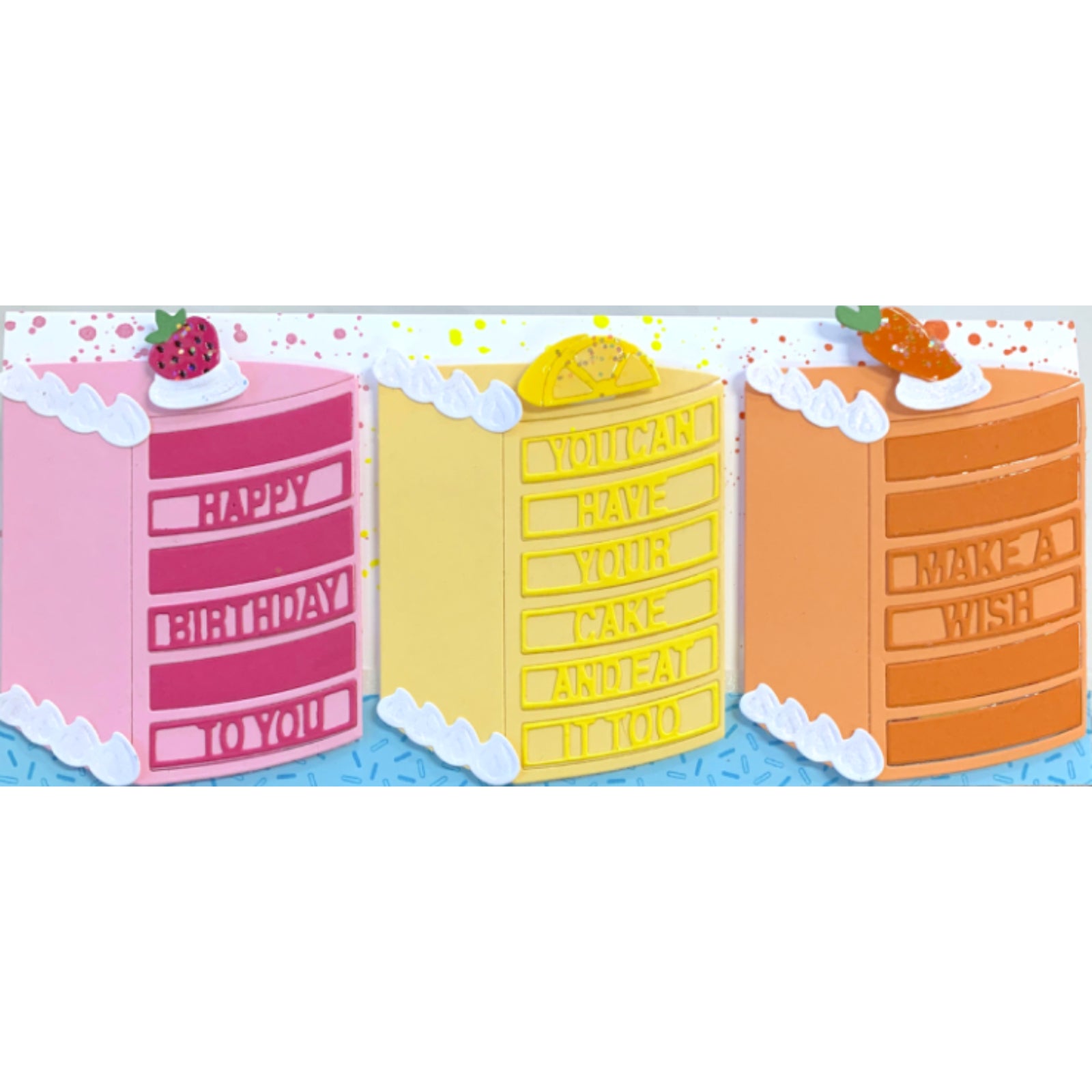 You Can Have Your Cake and Eat It Too Birthday Cutting Dies